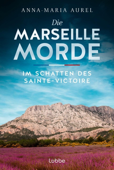 Die Marseille-Morde - Im Schatten des Sainte-Victoire - Anna-Maria Aurel
