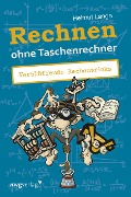 Rechnen ohne Taschenrechner - Helmut Lange