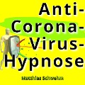 Anti-Corona-Virus-Hypnose - Matthias Schwehm