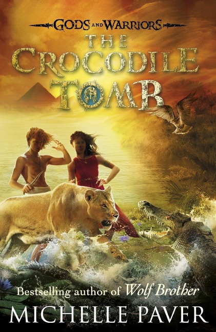 The Crocodile Tomb (Gods and Warriors Book 4) - Michelle Paver