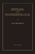 Cover-Bild zum Titel 'Destillier- und Rektifiziertechnik' von 'Emil Kirschbaum'