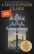 Cover-Bild zum Titel 'Skandal in Königsberg' von 'Christopher Clark'