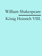 Cover-Bild zum Titel 'König Heinrich VIII.' von 'William Shakespeare'
