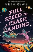 Cover-Bild zum Titel 'Full Speed to a Crash Landing (Deutsche Ausgabe)' von 'Beth Revis'