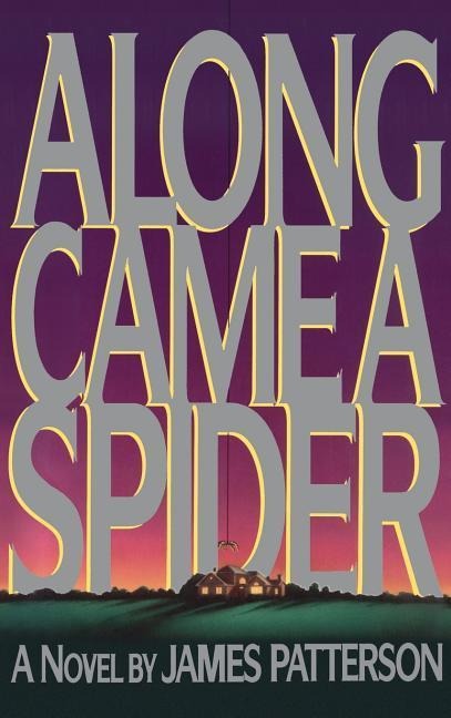 Along Came a Spider - James Patterson