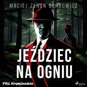 Cover-Bild zum Titel 'Je¿dziec na ogniu' von 'Maciej Zenon Bordowicz'