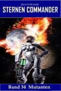 Cover-Bild zum Titel 'Mutanten (STERNEN COMMANDER 34)' von 'Jens Fitscher'