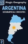 Argentina (Geographical Curiosities, #2) - Magic Geography