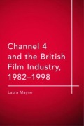 Cover-Bild zum Titel 'Channel 4 and the British Film Industry, 1982-1998' von 'Laura Mayne'