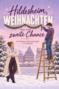 Cover-Bild zum Titel 'Hildesheim, Weihnachten und eine zweite Chance' von 'Theo Scholz'