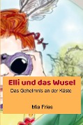 Cover-Bild zum Titel 'Elli und das Wusel' von 'Mia Fries'
