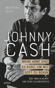 Cover-Bild zum Titel 'Johnny Cash: Meine Arme sind zu kurz, um mit Gott zu boxen' von 'Matthias Huff'