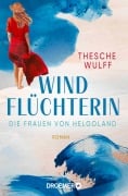 Cover-Bild zum Titel 'Die Frauen von Helgoland. Windflüchterin' von 'Thesche Wulff'