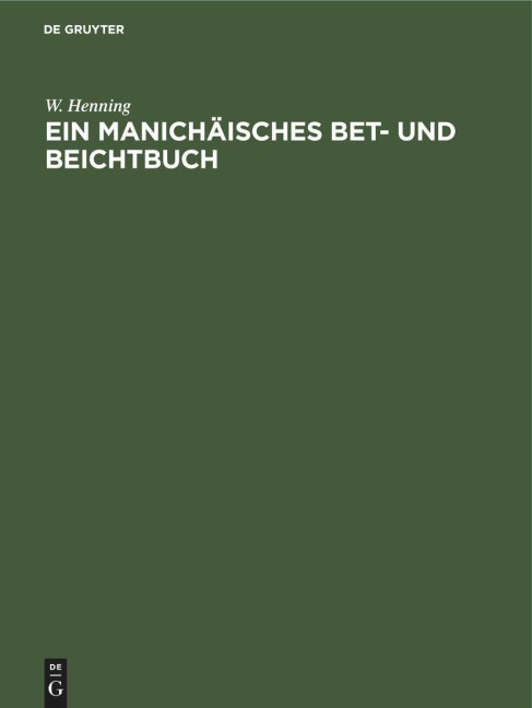 Ein Manichäisches Bet- und Beichtbuch - W. Henning