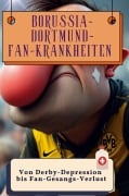 Cover-Bild zum Titel 'Borussia-Dortmund-Fan-Krankheiten' von 'Sophia Fischer'
