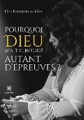 Cover-Bild zum Titel 'Pourquoi Dieu m'a-t-il infligé autant d'épreuves ?' von 'Elise Ramanantséhéno'