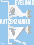 Cover-Bild zum Titel 'Evelinas Katzenzauber' von 'Camilla Gripe'