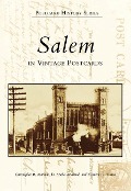 Salem in Vintage Postcards - Christopher R. Mathias, D. Michel Michaud, Kenneth C. Turino