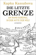 Cover-Bild zum Titel 'Die letzte Grenze' von 'Kapka Kassabova'
