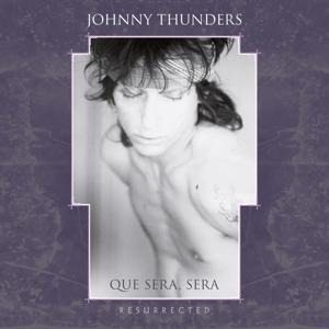 Que Sera Sera - Resurrected (3CD Box Set) - Johnny Thunders