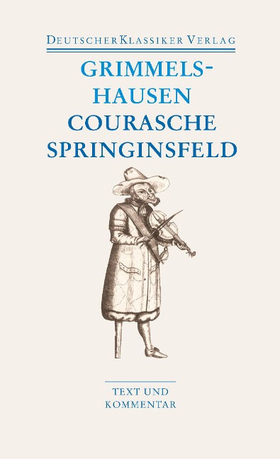 Courasche, Springsinsfeld, Wunderbarliches Vogelnest I-II, Rathstübel Plutonis - Hans Jakob Christoffel von Grimmelshausen