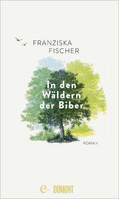 In den Wäldern der Biber - Franziska Fischer