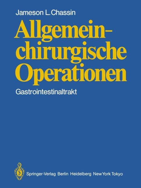 Allgemeinchirurgische Operationen - J. L. Chassin