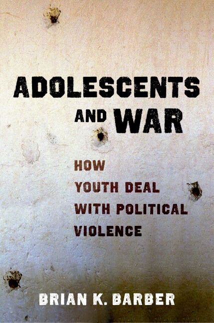 Adolescents and War - Brian K Barber