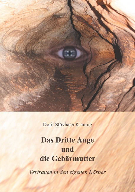 Das Dritte Auge und die Gebärmutter - Dorit Stövhase-Klaunig