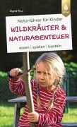Cover-Bild zum Titel 'Naturführer für Kinder: Wildkräuter und Naturabenteuer' von 'Sigrid Tinz'