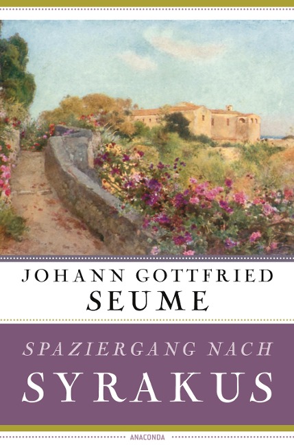 Spaziergang nach Syrakus - Johann Gottfried Seume