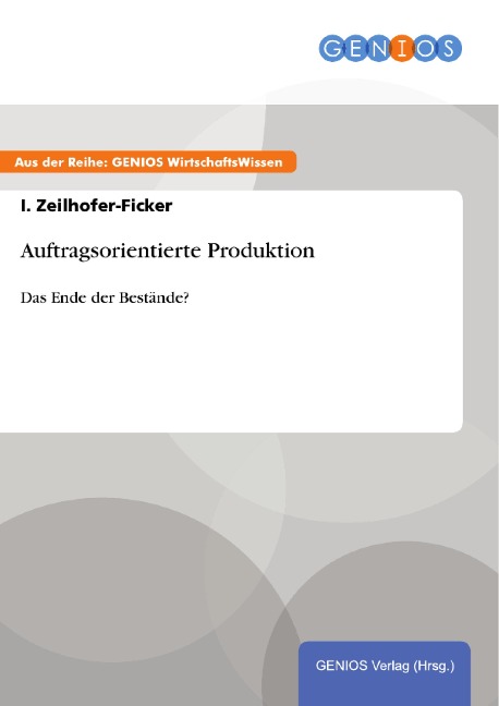 Auftragsorientierte Produktion - I. Zeilhofer-Ficker