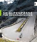 50 Alpenpässe für Rennradfahrer - Matthias Rotter