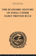 Cover-Bild zum Titel 'The Economic History of India Under Early British Rule' von 'Romesh Chunder Dutt'