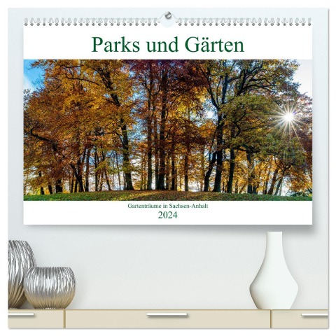 Parks und Gärten in Sachsen-Anhalt (hochwertiger Premium Wandkalender 2024 DIN A2 quer), Kunstdruck in Hochglanz - Ulrich Schrader