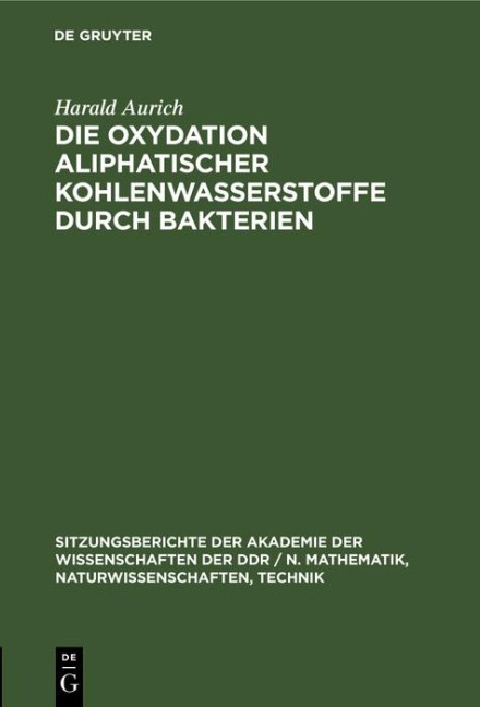 Die Oxydation aliphatischer Kohlenwasserstoffe durch Bakterien - Harald Aurich