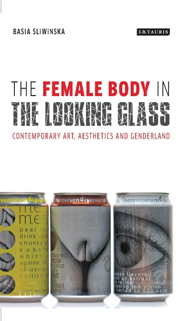 The Female Body in the Looking-Glass - Basia Sliwinska