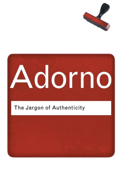 The Jargon of Authenticity - Theodor Adorno