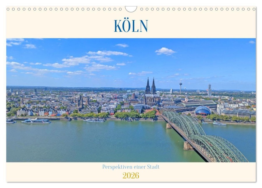 Köln Perspektiven einer Stadt (Wandkalender 2026 DIN A3 quer), CALVENDO Monatskalender - Denise Graupner