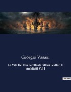 Cover-Bild zum Titel 'Le Vite Dei Piu Eccellenti Pittori Scultori E Architetti Vol I' von 'Giorgio Vasari'