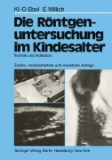 Cover-Bild zum Titel 'Die Röntgenuntersuchung im Kindesalter' von 'Klaus-D. Ebel, Eberhard Willich'