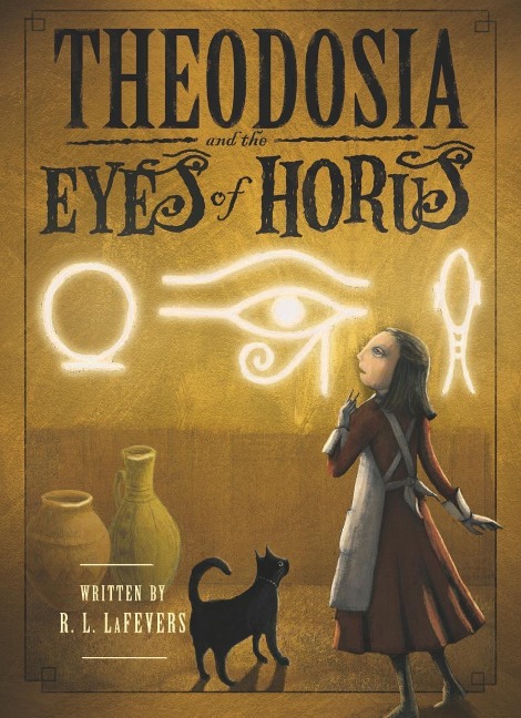 Theodosia and the Eyes of Horus - R. L. Lafevers