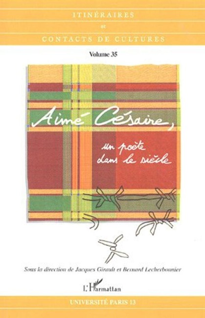 Aimé Césaire, un poète dans le siècle - Lecherbonnier, Girault