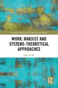 Cover-Bild zum Titel 'Work: Marxist and Systems-Theoretical Approaches' von 'Stefan Kühl'