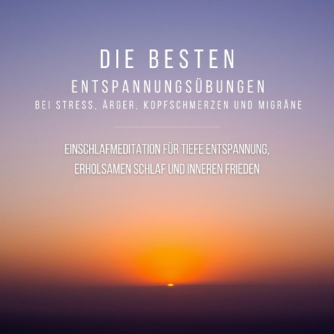 Bewährte Einschlafmeditation für tiefe Entspannung, erholsamen Schlaf und inneren Frieden - Patrick Lynen