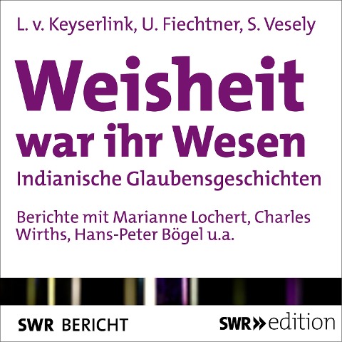 Weisheit war ihr Wesen - Urs M. Fiechtner, Linde von Keyserlingk, Sergio Vesely