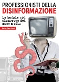 Cover-Bild zum Titel 'Professionisti della disinformazione. Le bufale più clamorose dei mass media' von 'Enrica Perucchietti'