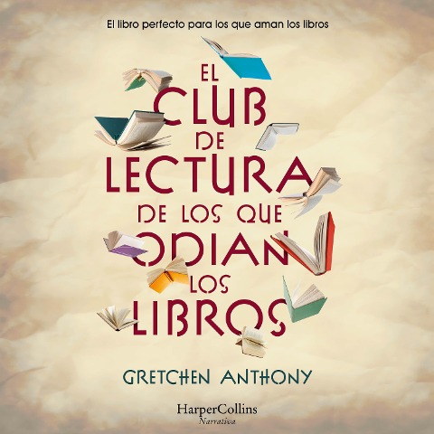 El club de lectura de los que odian los libros - Gretchen Anthony
