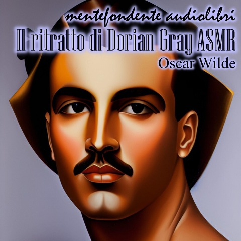 Il ritratto di Dorian Gray ASMR - Mentefondente Audiolibri