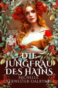 Cover-Bild zum Titel 'Die Jungfrau des Hains' von 'Michelle Deerwester-Dalrymple'